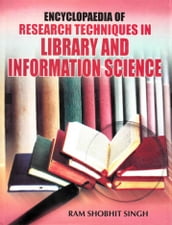 Encyclopaedia of Research Techniques in Library and Information Science