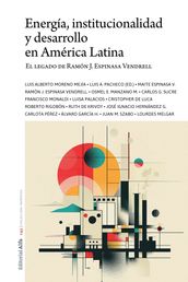 Energía, institucionalidad y desarrollo en América Latina