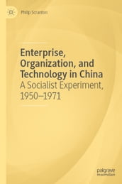 Enterprise, Organization, and Technology in China