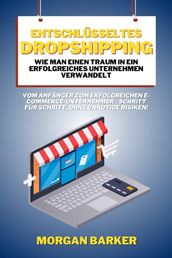 Entschlüsseltes Dropshipping - Wie man einen Traum in ein erfolgreiches Unternehmen verwandelt