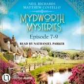 Episode 7-9 - A Cosy Historical Mystery Compilation - Mydworth Mysteries: Historical Mystery Compilation 3 (Unabridged)