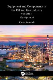 Equipment and Components in the Oil and Gas Industry Volume 1
