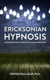 Ericksonian Hypnosis: Strategies for Effective Communications