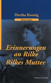 Erinnerungen an R. M. Rilke /Rilkes Mutter