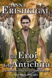 Gli Eroi dell Antichità: Un Romanzo Breve (Edizione Italiana)