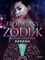 Erotyczny zodiak: 10 opowiada dla Barana