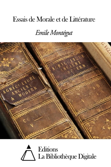 Essais de Morale et de Littérature - Emile Montégut