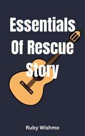 Essentials Of Rescue Story