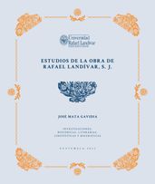 Estudios de la Obra de Rafael Landívar, S. J.