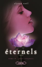 Eternels - tome 6 Pour toujours