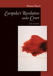 Euripides  Revolution under Cover