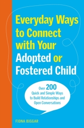 Everyday Ways to Connect with Your Adopted or Fostered Child