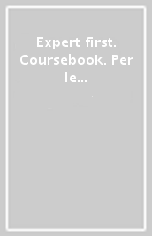 Expert first. Coursebook. Per le Scuole superiori. Con CD Audio. Con espansione online
