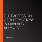 Expression of the Emotions in Man and Animals, The
