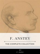 F. Anstey The Complete Collection
