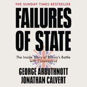 Failures of State: The Inside Story of Britain s Battle with Coronavirus
