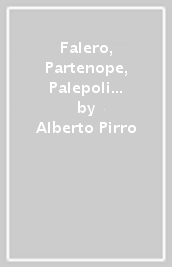 Falero, Partenope, Palepoli e Neapoli. Studi storici