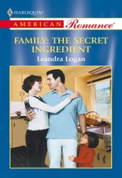 Family: The Secret Ingredient (Mills & Boon American Romance)