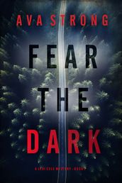 Fear the Dark (A Lexi Cole Suspense ThrillerBook 1)