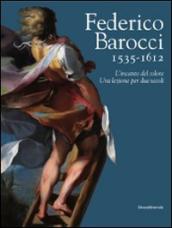 Federico Barocci 1535-1612. L incanto del colore. Una lezione per due secoli