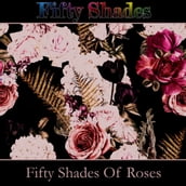 Fifty Shades of Roses