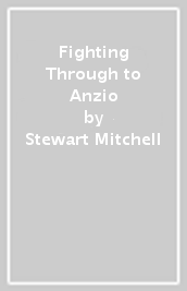 Fighting Through to Anzio