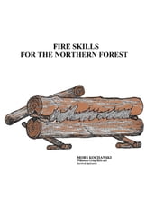 Fire Skills for the Northern Forest
