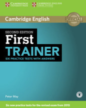 First Trainer. Six practice tests. Student s Book with answers. Per le Scuole superiori. Con espansione online. Con File audio per il download