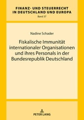 Fiskalische Immunitaet internationaler Organisationen und ihres Personals in der Bundesrepublik Deutschland