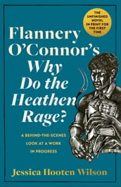 Flannery O Connor s Why Do the Heathen Rage?