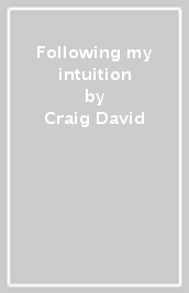 Following my intuition