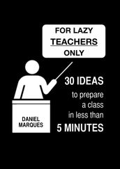 For Lazy Teachers Only
