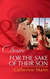 For The Sake Of Their Son (Mills & Boon Desire) (The Alpha Brotherhood, Book 5)