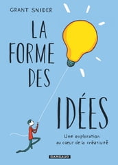 La Forme des idées - Une exploration au Cœur de la créativité