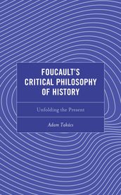 Foucault s Critical Philosophy of History