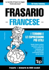 Frasario Italiano-Francese e vocabolario tematico da 3000 vocaboli
