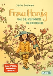 Frau Honig: Frau Honig und die Geheimnisse im Kirschbaum