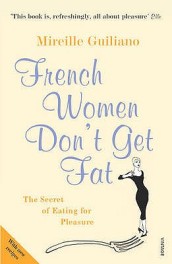 French Women Don t Get Fat