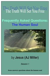 Frequently Asked Questions: The Human Soul Session 1