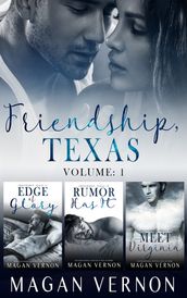 Friendship, Texas Volume 1