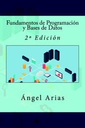 Fundamentos de Programación y Bases de Datos: 2ª Edición
