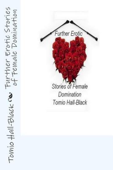 Further Erotic Stories of Female Domination - Tomio Hall Black