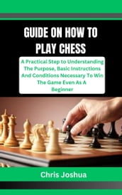 GUIDE ON HOW TO PLAY CHESS