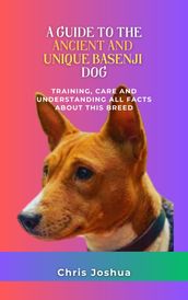 A GUIDE TO THE ANCIENT AND UNIQUE BASENJI DOG