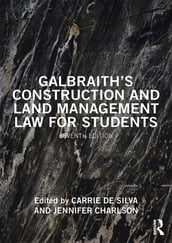 Galbraith s Construction and Land Management Law for Students