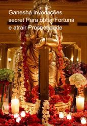 Ganesha invocações secret Para obter Fortuna e atrair Prosperidade