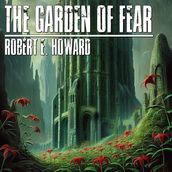 Garden Of Fear, The