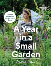 Gardeners¿ World: A Year in a Small Garden