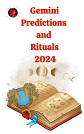 Gemini Predictions and Rituals 2024