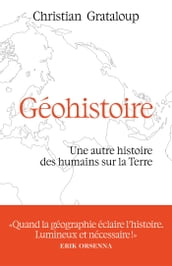 Géohistoire - Une autre histoire des humains sur la Terre
